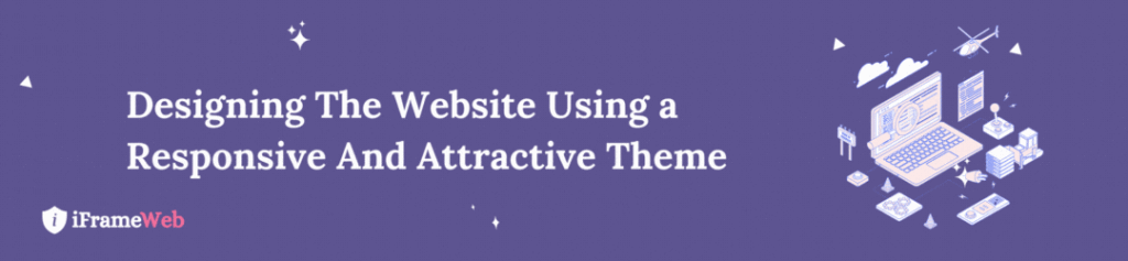 Designing The Website Using a Responsive And Attractive Theme