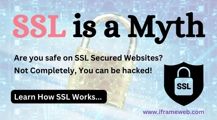 SSL is a myth. Learn how SSL works and how your data is not completely secure even on ssl secured websites.